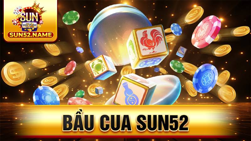 Bầu cua Sun52